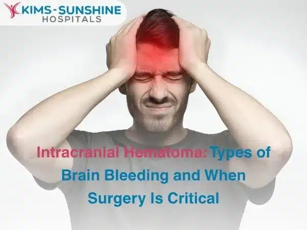 Intracranial Hematoma_ Types of Brain Bleeding and When Surgery Is Critical