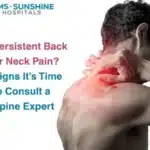 Persistent Back Or Neck Pain Signs Its Time To Consult A Spine Expert