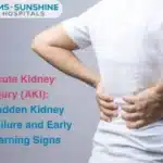 Acute Kidney Injury (AKI): Sudden Kidney Failure and Early Warning Signs