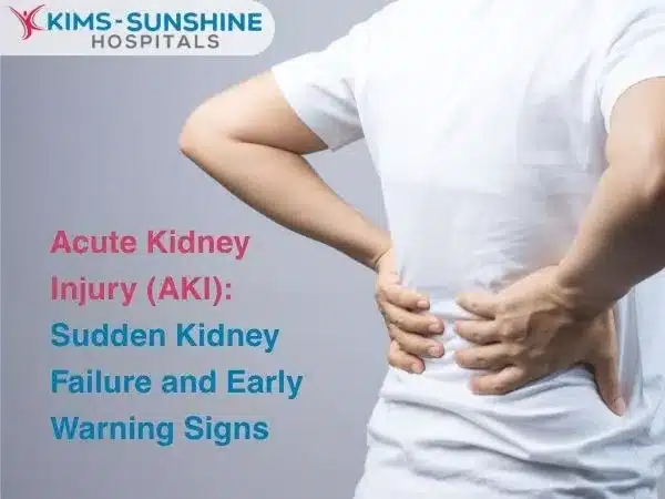 Acute Kidney Injury (AKI): Sudden Kidney Failure and Early Warning Signs