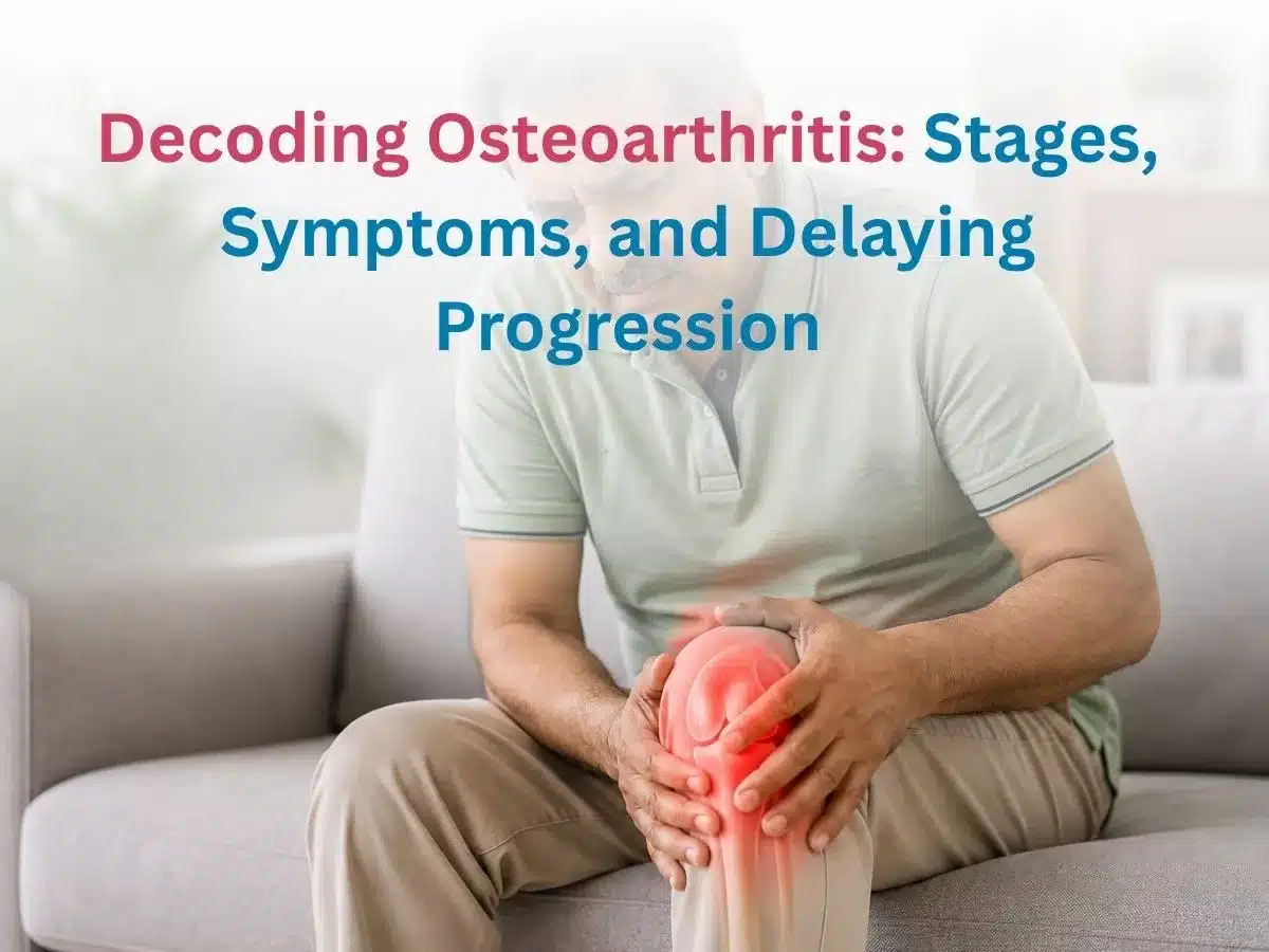 decoding-osteoarthritis-stages-symptoms-and-delaying-progression-69fc2dce6b08c - Multispeciality Hospital Decoding Osteoarthritis: Stages, Symptoms, and Delaying Progression