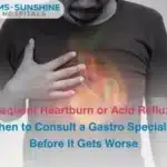Frequent Heartburn or Acid Reflux when to Consult A Gastro Specialist Before it Gets Worse