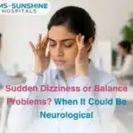 Sudden Dizziness or Balance Problems  When It Could Be Neurological