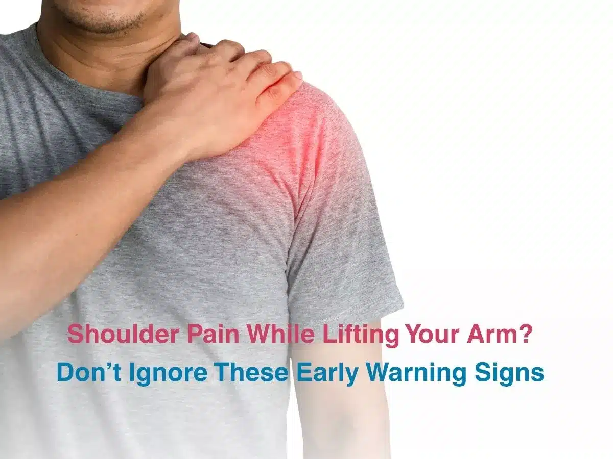 Shoulder Pain While Lifting Your Arm Dont Ignore These Early Warning Signs