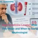 High Creatinine Levels  What They Mean and When to See a Nephrologist