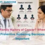 Family History of Cancer When Preventive Screening Becomes Important
