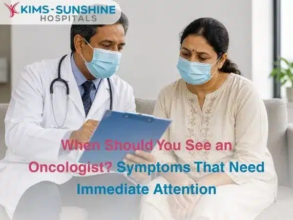 When Should You See an Oncologist? Symptoms That Need Immediate Attention