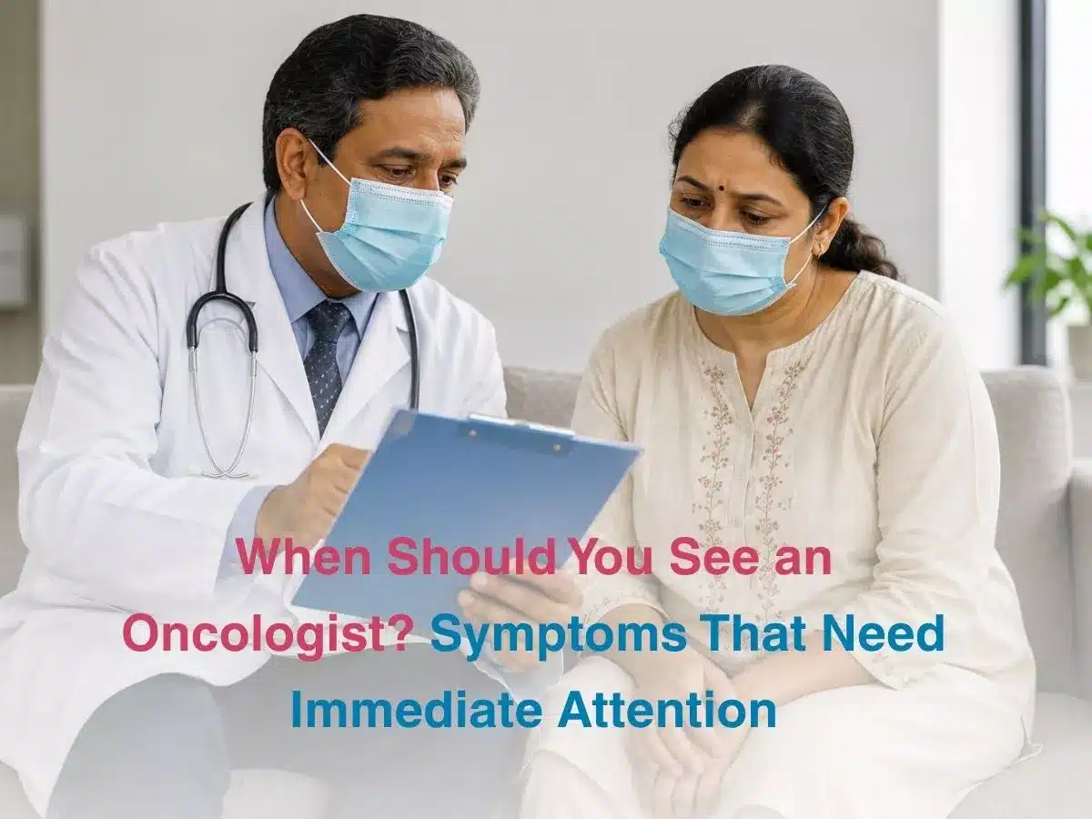 whenshouldyouseeanoncologistsymptomsthatneedimmediateattention6a57166647401 Multispeciality Hospital When Should You See an Oncologist Symptoms That Need Immediate Attention