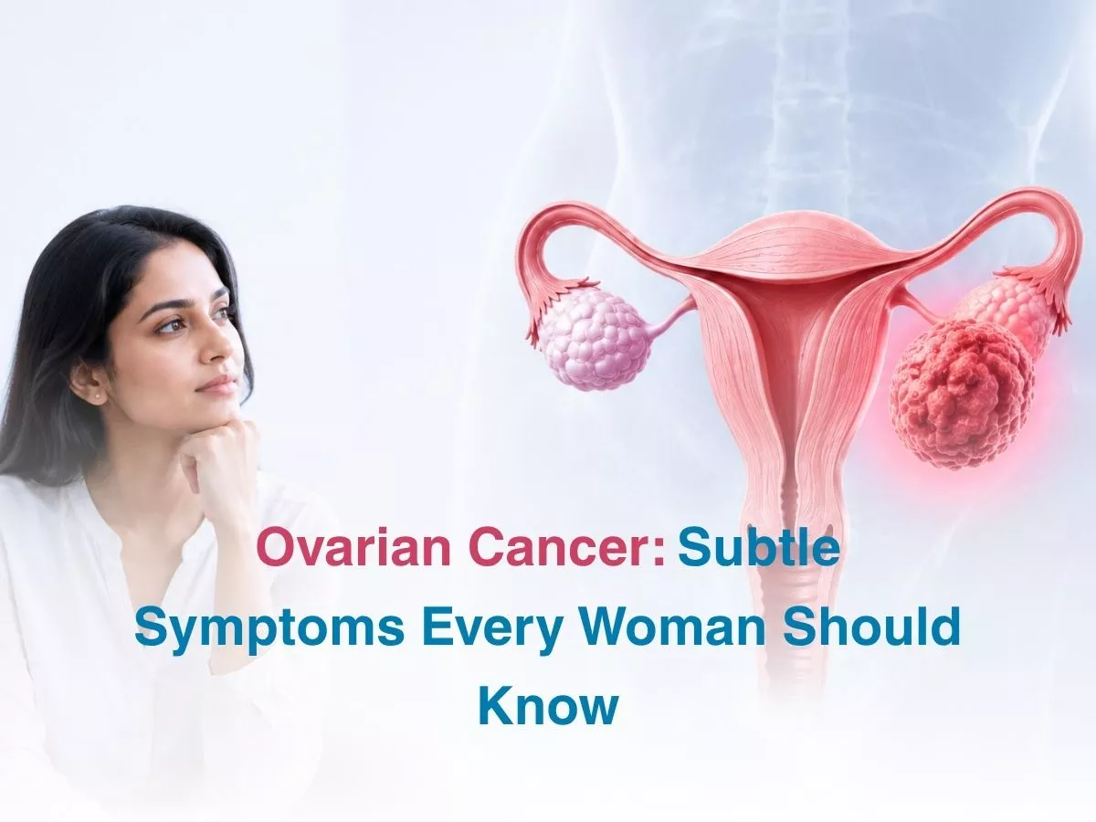 Ovarian Cancer Subtle Symptoms Every Woman Should Know